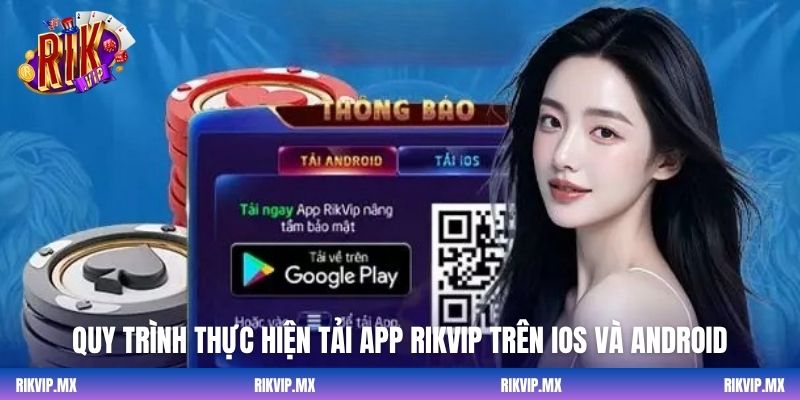 Quy trình thực hiện tải app Rikvip trên IOS và Android